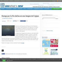 Navega por la Vía Láctea en una imagen de 9 gigas