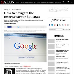 How to navigate the Internet around PRISM
