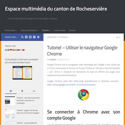 Tutoriel - Utiliser le navigateur Google Chrome
