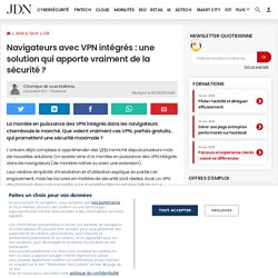 Navigateurs avec VPN intégrés : une solution qui apporte vraiment de la sécurité ?