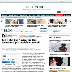 Mindy R. Smith: Ten Rules For Navigating The Relationship Minefield Post-Split