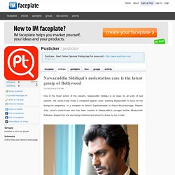 Nawazuddin Siddiqui’s molestation case is the latest gossip of Bollywood by Posticker