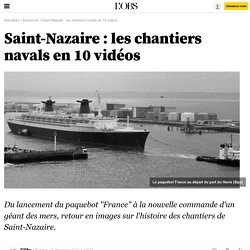 Saint-Nazaire : les chantiers navals en 10 vidéos - 28 décembre 2012