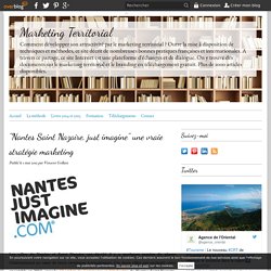 "Nantes Saint Nazaire, just imagine" une vraie stratégie marketing
