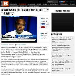 NBC News on Dr. Ben Carson: 'Blinded by the White'
