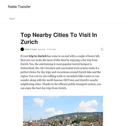 Top Nearby Cities To Visit In Zurich
