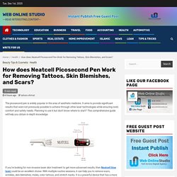 How does Neatcell Picosecond Pen Work for Removing Tattoos, Skin Blemishes, and Scars? – Web Online Studio