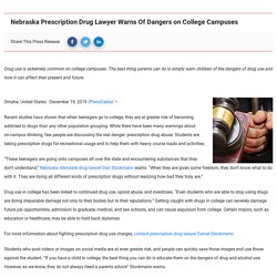 Nebraska Prescription Drug Lawyer Warns Of Dangers on College Campuses - Buzzing Asia