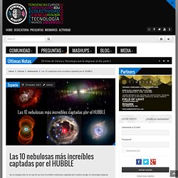 Las 10 nebulosas más increíbles captadas por el HUBBLE