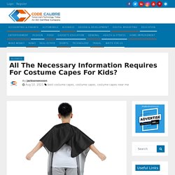 All The Necessary Information Requires For Costume Capes For Kids?