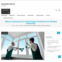 Why Is It Necessary To Call An Expert Technician For Window Repairing?