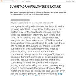 BUYINSTAGRAMFOLLOWERS365.CO.UK: Why you necessitate to buy the Instagram followers UK?