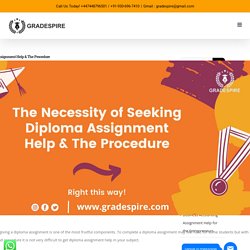The Necessity of Seeking Diploma Assignment Help & The Procedure