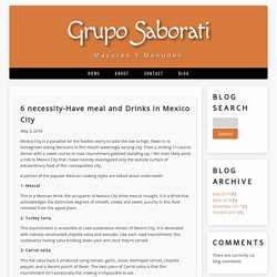6 necessity-Have meal and Drinks in Mexico City