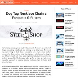 Dog Tag Necklace Chain a Fantastic Gift Item