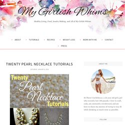 Twenty Pearl Necklace Tutorials - My Girlish Whims