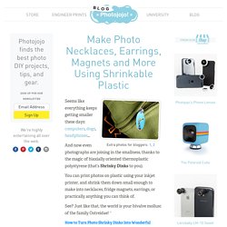 Make Photo Necklaces, Earrings, Magnets and More Using Shrinkable Plastic