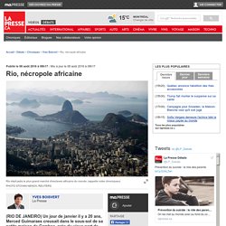 Rio, nécropole africaine (exclusions-metissage)