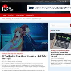 All You Need to Know About KissAnime – Is it Safe and Legal?
