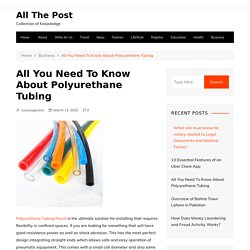 All You Need To Know About Polyurethane Tubing