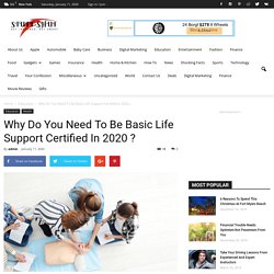 Why Do You Need To Be Basic Life Support Certified In 2020 ?