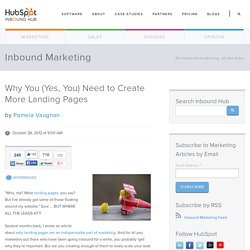 Why You (Yes, You) Need to Create More Landing Pages