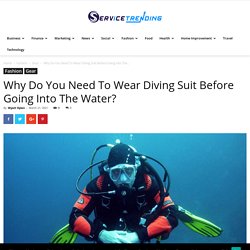 Why Do You Need To Wear Diving Suit Before Going Into The Water?