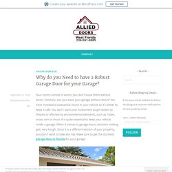 Why do you Need to have a Robust Garage Door for your Garage?