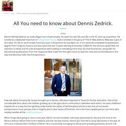 All You need to know about Dennis Zedrick.