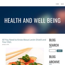 All You Need to Know About Lectin Shield and Your Diet