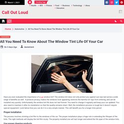 All You Need To Know About The Window Tint Life Of Your Car