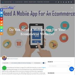 Do You Need A Mobile App For Your Ecommerce Website?