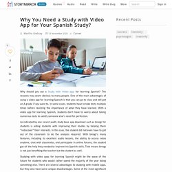 Why You Need a Study with Video App for Your Spanish Study?