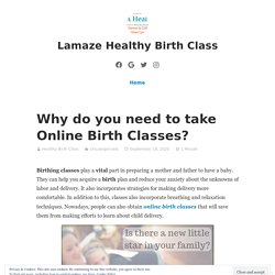 Why do you need to take Online Birth Classes?