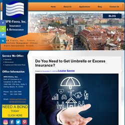 Do You Need to Get Umbrella or Excess Insurance?