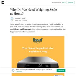 Why Do We Need Weighing Scale at Home? – Equal Scale