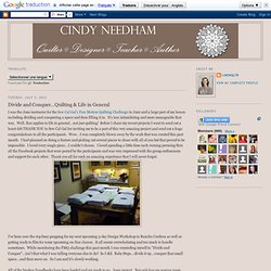 Cindy Needham: Divide and Conquer...Quilting & Life in General