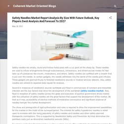 Safety Needles Market Report Analysis By Size With Future Outlook, Key Players Swot Analysis And Forecast To 2027