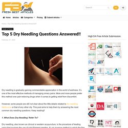 Top 5 Dry Needling Questions Answered!!