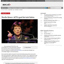 Neelie Kroes: ACTA gaat het niet halen