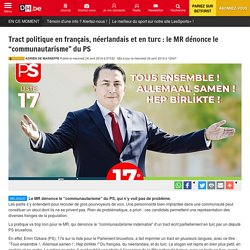 Tract politique en français, néerlandais et en turc : le MR dénonce le “communautarisme” du PS