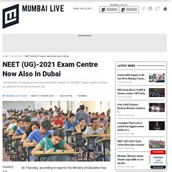 NEET (UG)-2021 Exam Centre Now Also in Dubai