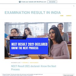 NEET Result 2021 declared- Know the Next Process
