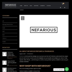 All About Nefarious Perfumes, Best Fragrance Just For You