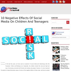 10 Negative Effects Of Social Media On Children And Teenagers