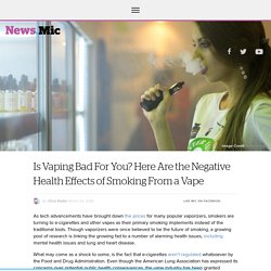 Is Vaping Bad For You? Here Are the Negative Health Effects of Smoking From a Vape