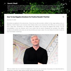 How To Use Negative Emotions For Positive Results? Find Out