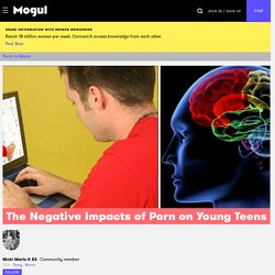 The Negative Impacts of Porn on Young Teens - Mogul