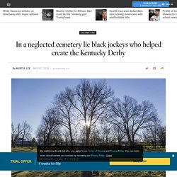 In a neglected cemetery lie black jockeys who helped create the Kentucky Derby