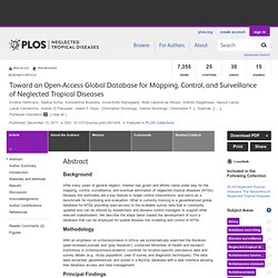PLOS 13/12/11 Toward an Open-Access Global Database for Mapping, Control, and Surveillance of Neglected Tropical Diseases